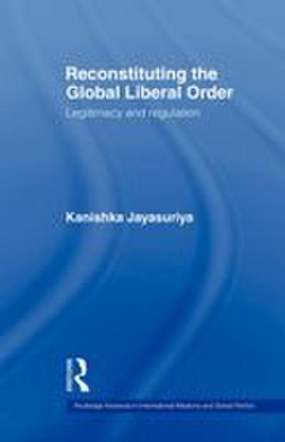 Reconstituting the Global Liberal Order