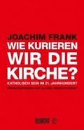 Wie kurieren wir die Kirche?
