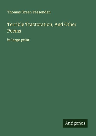 Terrible Tractoration; And Other Poems