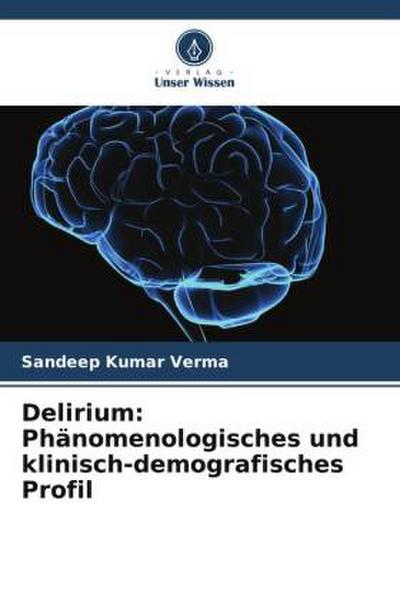 Delirium: Phänomenologisches und klinisch-demografisches Profil