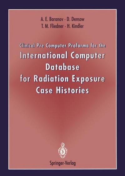 Clinical Pre Computer Proforma for the International Computer Database for Radiation Exposure Case Histories