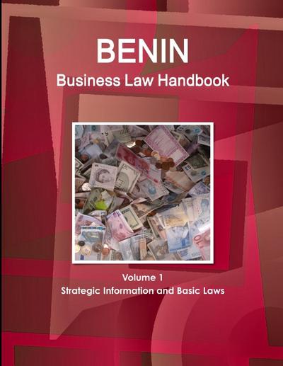 Benin Business Law Handbook Volume 1 Strategic Information and Basic Laws