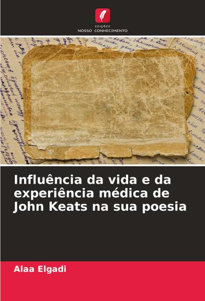Influência da vida e da experiência médica de John Keats na sua poesia