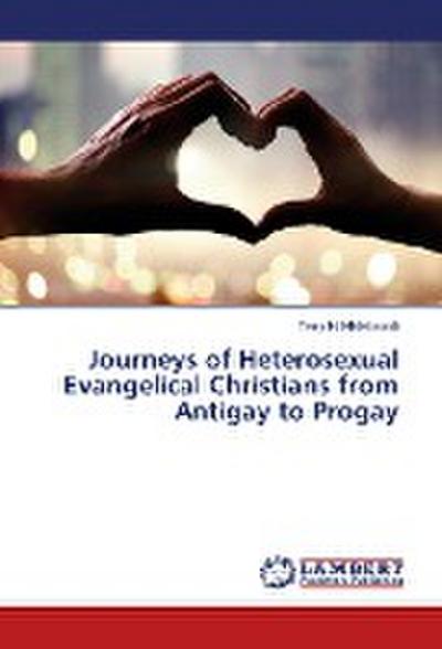 Journeys of Heterosexual Evangelical Christians from Antigay to Progay - Terry H. Hildebrandt