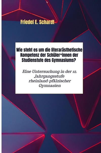 Wie steht es um die literarästhetische Kompetenz der Schüler*innen der Studienstufe des Gymnasiums?