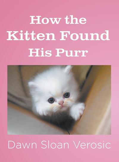 Verosic, D: How the Kitten Found His Purr