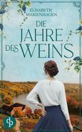 Die Jahre des Weins | Ein bewegender historischer Liebesroman aus der Zeit des Aufbruchs