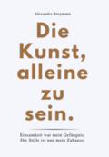 Die Kunst, alleine zu sein.