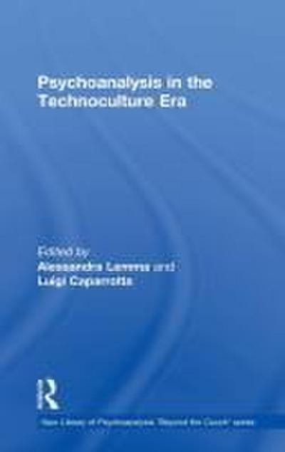 Psychoanalysis in the Technoculture Era