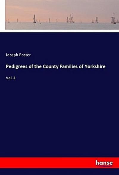 Pedigrees of the County Families of Yorkshire