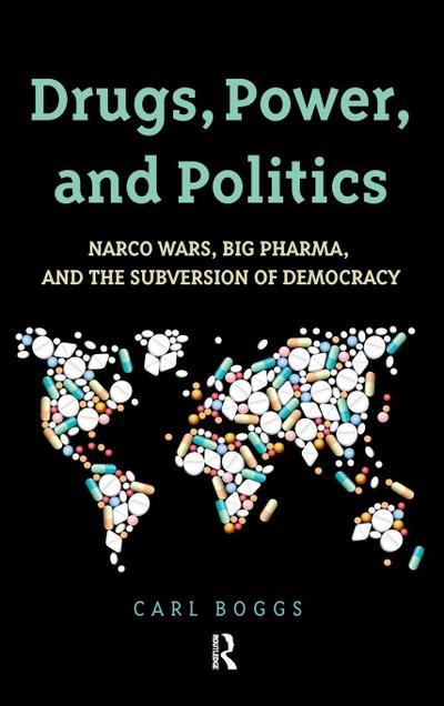 Drugs, Power, and Politics