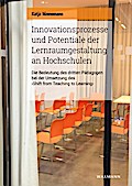 Innovationsprozesse und Potentiale der Lernraumgestaltung an Hochschulen