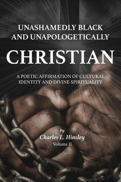 Unashamedly Black and Unapologetically Christian (Volume II)