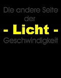 Die andere Seite der Lichtgeschwindigkeit