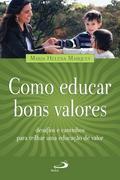 Como educar bons valores