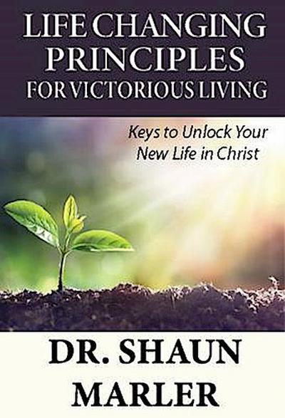 Life Changing Principles For Victorious Living