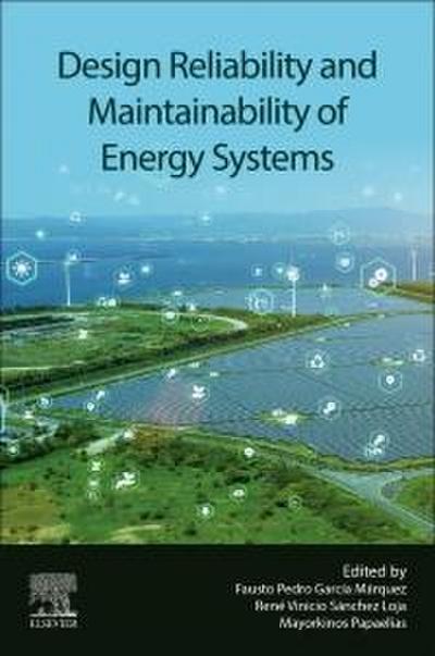 Design Reliability and Maintainability of Energy Systems