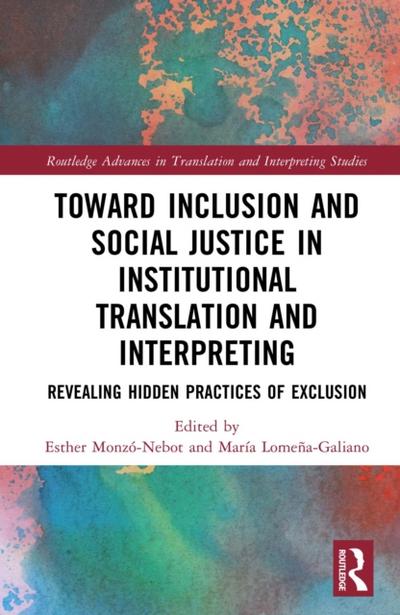 Toward Inclusion and Social Justice in Institutional Translation and Interpreting