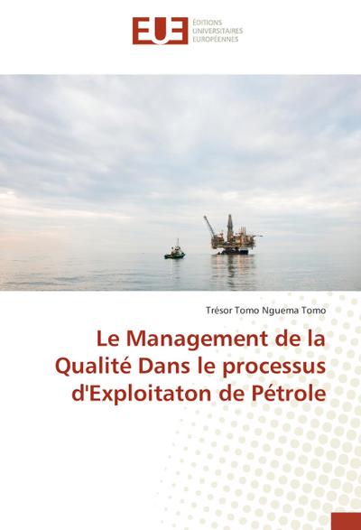 Le Management de la Qualité Dans le processus d’Exploitaton de Pétrole