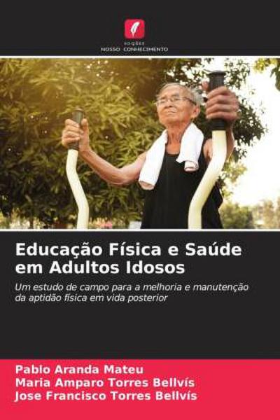 Educação Física e Saúde em Adultos Idosos