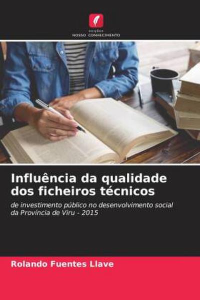 Influência da qualidade dos ficheiros técnicos - Rolando Fuentes Llave