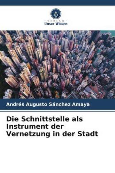 Die Schnittstelle als Instrument der Vernetzung in der Stadt