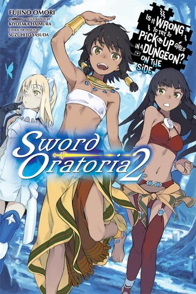 Is It Wrong to Try to Pick Up Girls in a Dungeon? on the Side: Sword Oratoria, Vol. 2 (Light Novel)