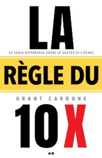 La règle du 10 X