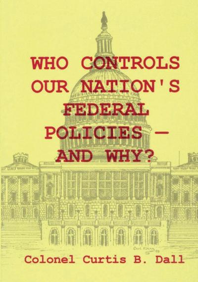 Who Controls Our Nation’s Federal Policies-and Why?