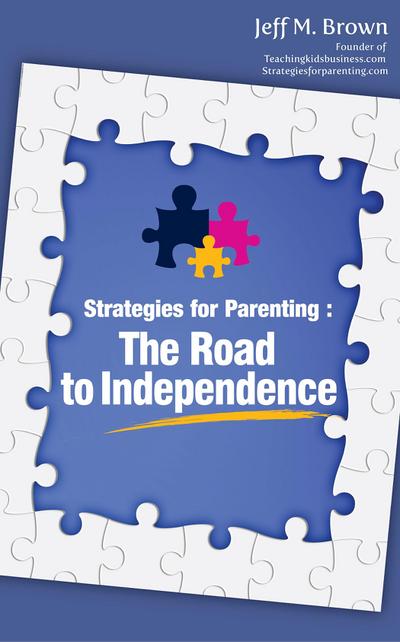Strategies for Parenting: The Road to Independence