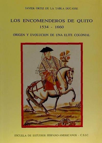 Los encomenderos de Quito (1534-1660) : origen y evolución de una elite colonial