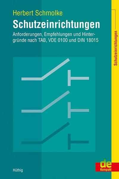 Schutzeinrichtungen - Anforderungen, Empfehlungen und Hintergründe nach TAB, VDE 0100 und DIN 18015