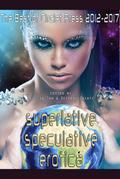Superlative Speculative Erotica: The Best of Circlet Press 2012-2017