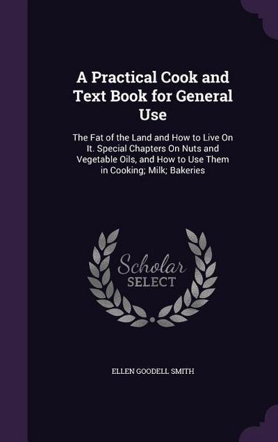 A Practical Cook and Text Book for General Use