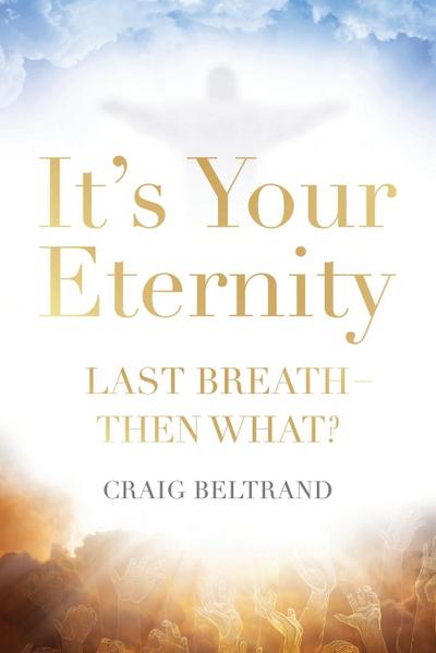 It’s Your Eternity