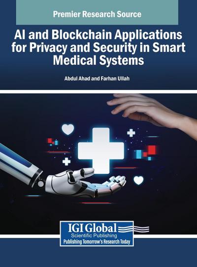 AI and Blockchain Applications for Privacy and Security in Smart Medical Systems