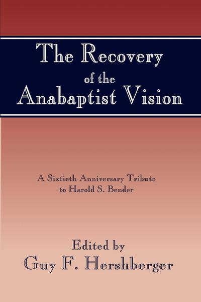 The Recovery of the Anabaptist Vision