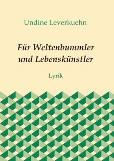 Für Weltenbummler und Lebenskünstler