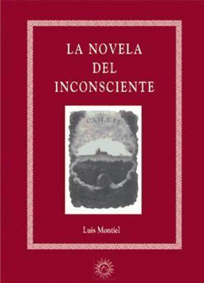 Montiel, L: Novela del inconsciente