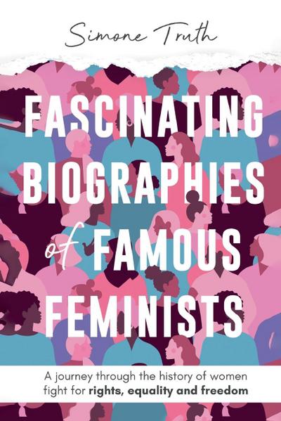 Fascinating Biographies of Famous Feminists