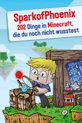 SparkofPhoenix: 202 Dinge in Minecraft, die du noch nicht wusstest