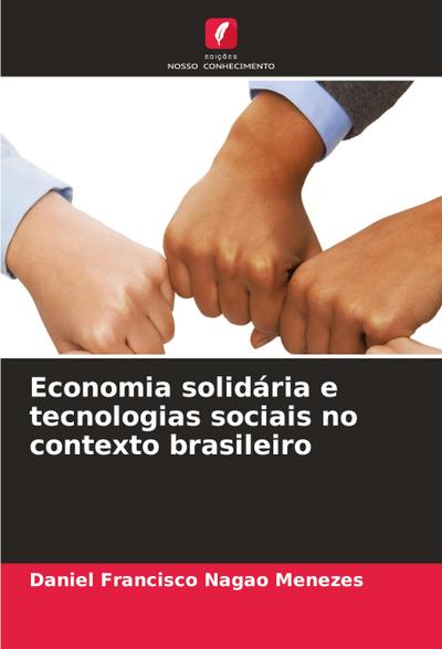 Economia solidária e tecnologias sociais no contexto brasileiro