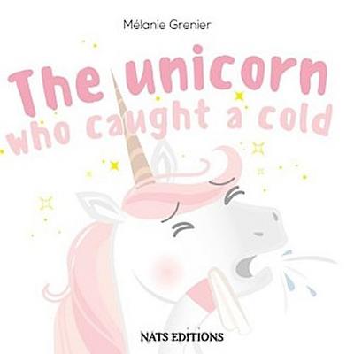 The Unicorn Who Caught A Cold