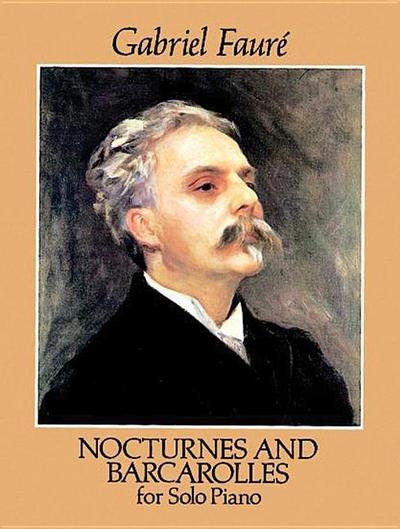 Nocturnes and Barcarolles for Solo Piano - Gabriel Fauré