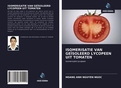 ISOMERISATIE VAN GEÏSOLEERD LYCOPEEN UIT TOMATEN