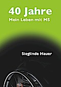 40 Jahre - Mein Leben mit MS