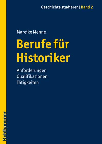 Berufe für Historiker  - Anforderungen Qualifikationen Tätigkeiten (Geschichte studieren)