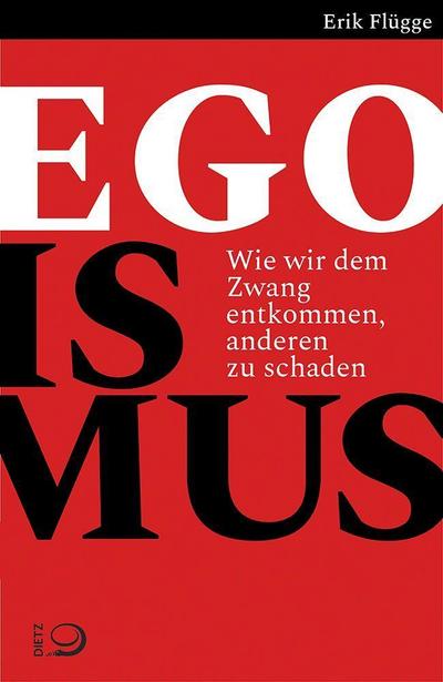Flügge, Egoismus