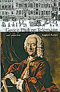 Georg Philipp Telemann und seine Zeit