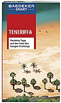 Baedeker SMART Reiseführer Teneriffa: Perfekte Tage auf der Insel des Ewigen Frühlings